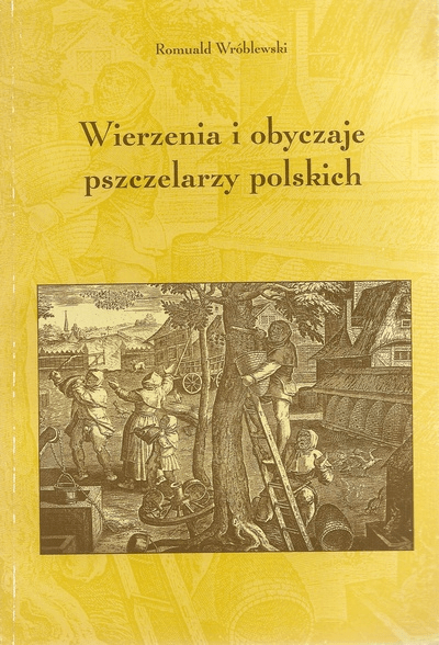 Wierzenia i obyczaje pszczelarzy polskich