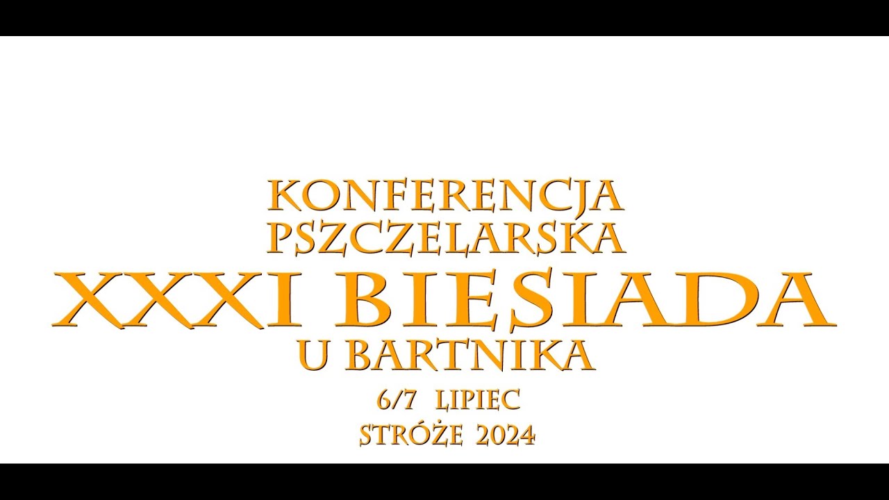 XXXI Biesiada u Bartnika – Konferencja Pszczelarska – Chroniąc pszczoły, chronimy własne zdrowie