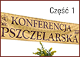 Konferencja Pszczelarska 2017 - cz. 1