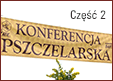 Konferencja Pszczelarska 2017 - cz. 2