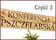 Konferencja Pszczelarska 2017 - cz. 3